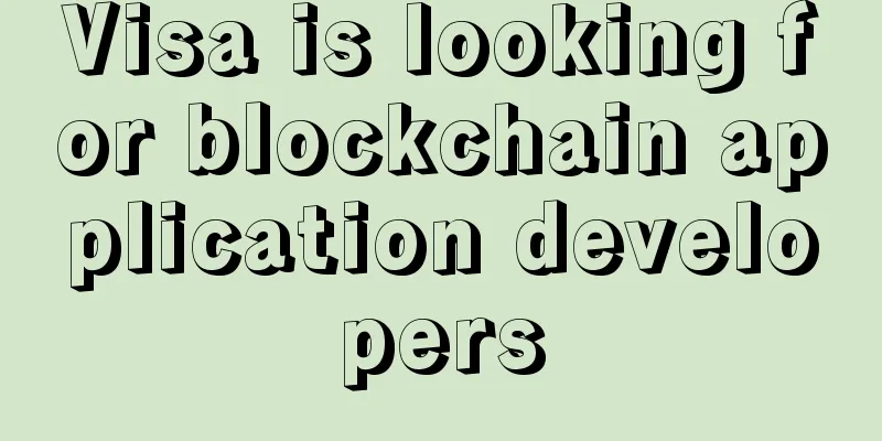 Visa is looking for blockchain application developers