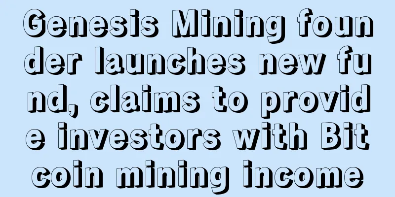 Genesis Mining founder launches new fund, claims to provide investors with Bitcoin mining income