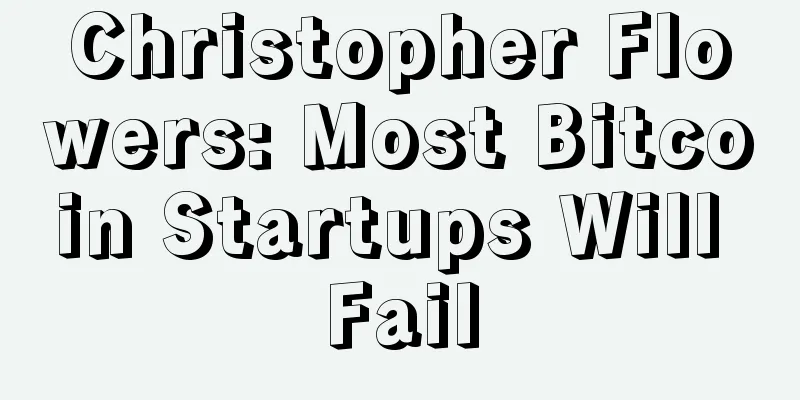 Christopher Flowers: Most Bitcoin Startups Will Fail