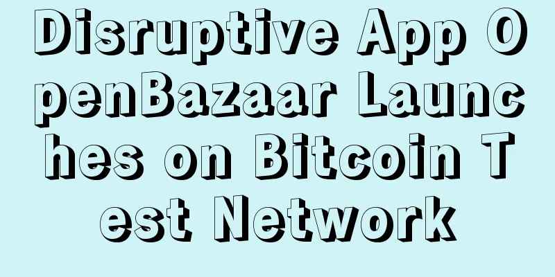 Disruptive App OpenBazaar Launches on Bitcoin Test Network