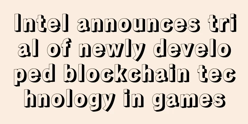 Intel announces trial of newly developed blockchain technology in games