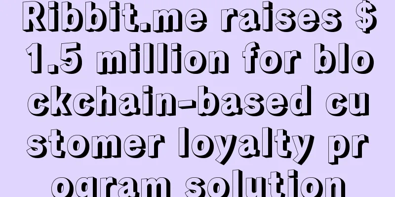 Ribbit.me raises $1.5 million for blockchain-based customer loyalty program solution