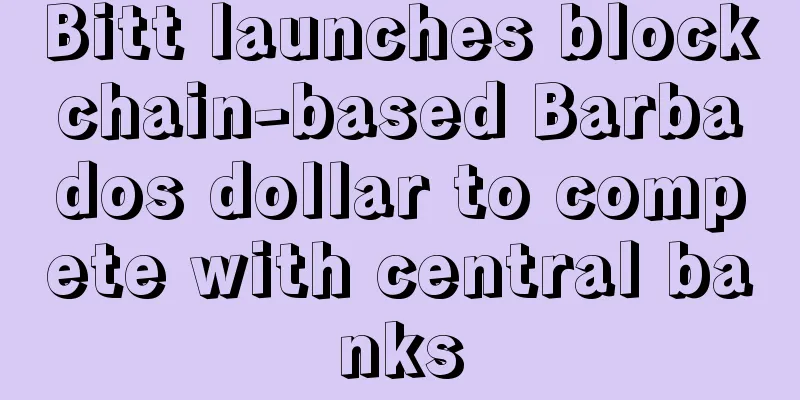 Bitt launches blockchain-based Barbados dollar to compete with central banks