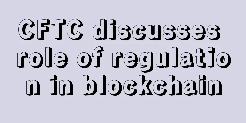 CFTC discusses role of regulation in blockchain