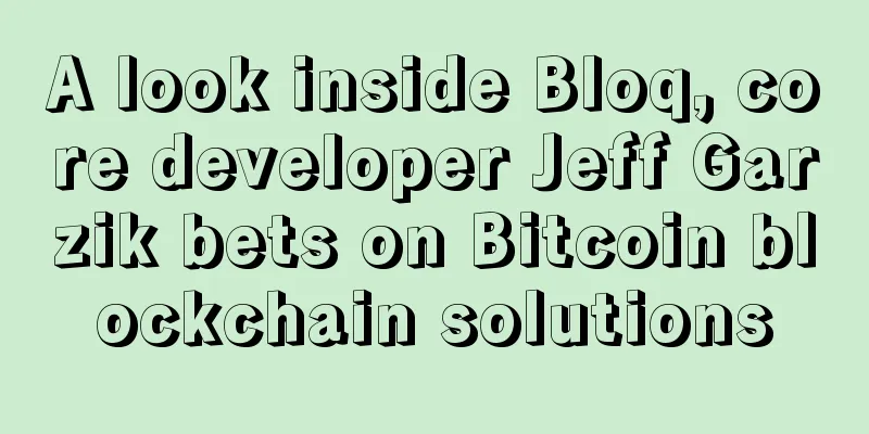 A look inside Bloq, core developer Jeff Garzik bets on Bitcoin blockchain solutions