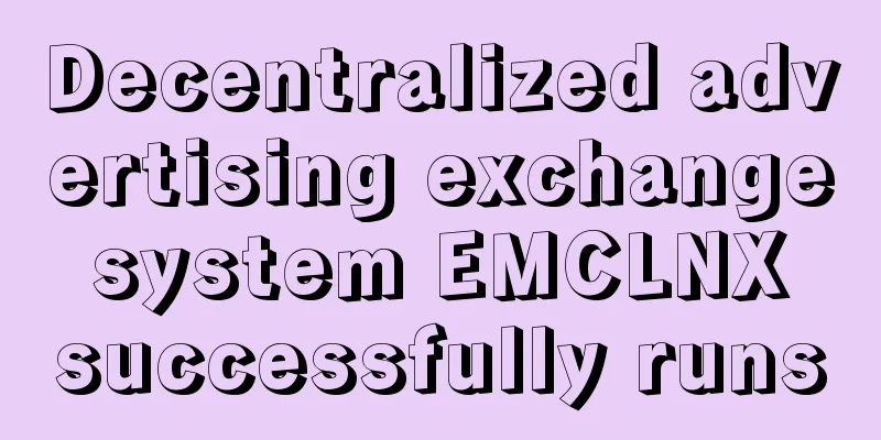 Decentralized advertising exchange system EMCLNX successfully runs