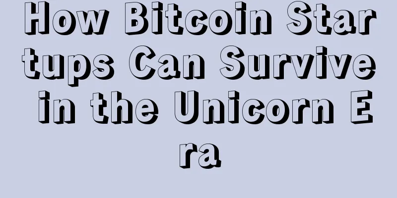 How Bitcoin Startups Can Survive in the Unicorn Era