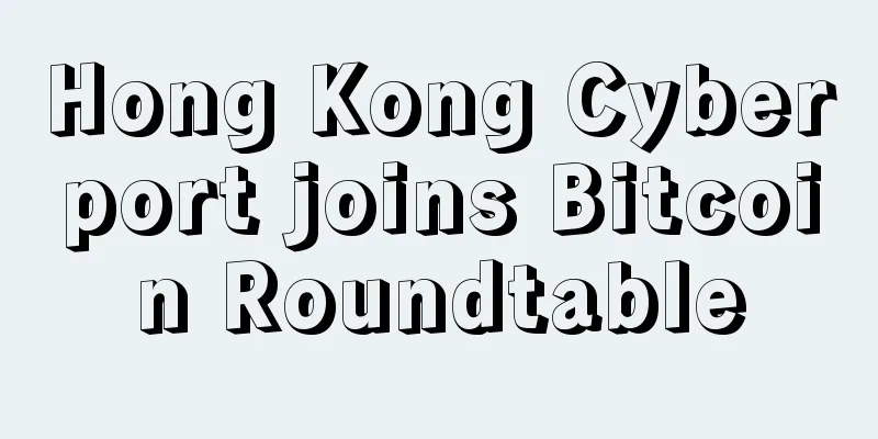 Hong Kong Cyberport joins Bitcoin Roundtable