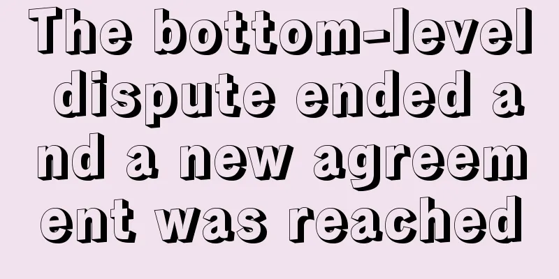 The bottom-level dispute ended and a new agreement was reached