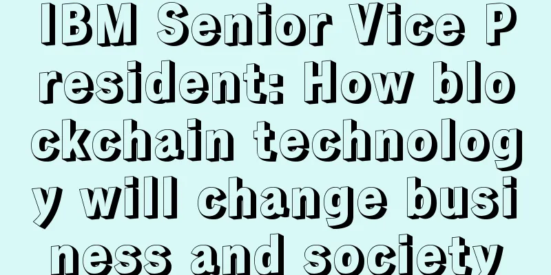 IBM Senior Vice President: How blockchain technology will change business and society