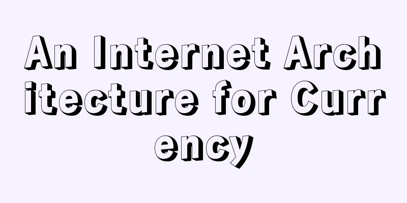 An Internet Architecture for Currency