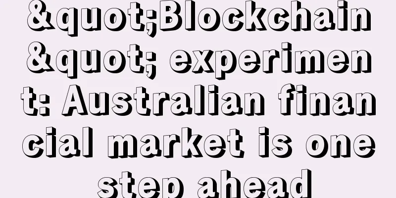 "Blockchain" experiment: Australian financial market is one step ahead