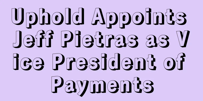 Uphold Appoints Jeff Pietras as Vice President of Payments