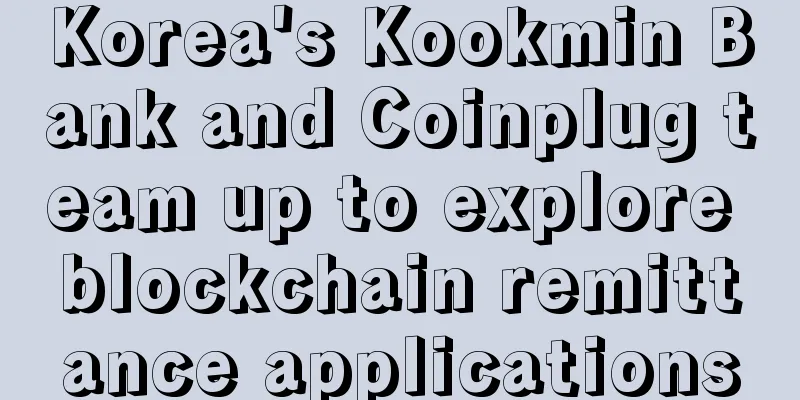 Korea's Kookmin Bank and Coinplug team up to explore blockchain remittance applications