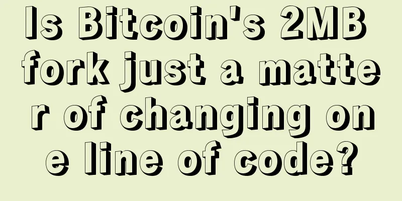 Is Bitcoin's 2MB fork just a matter of changing one line of code?