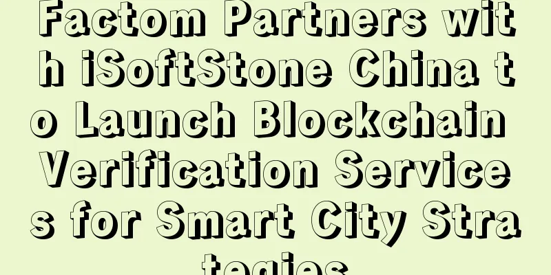 Factom Partners with iSoftStone China to Launch Blockchain Verification Services for Smart City Strategies
