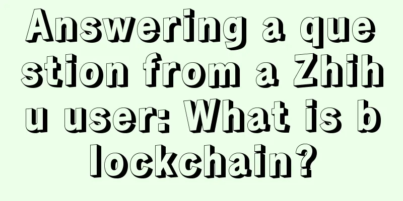 Answering a question from a Zhihu user: What is blockchain?
