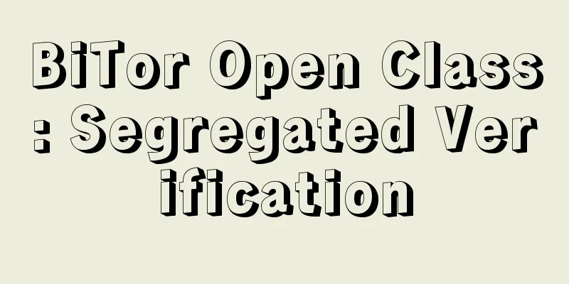 BiTor Open Class: Segregated Verification