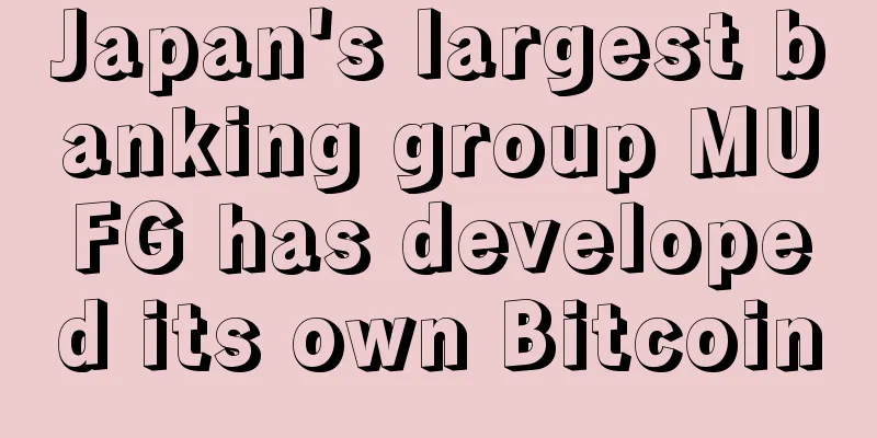Japan's largest banking group MUFG has developed its own Bitcoin