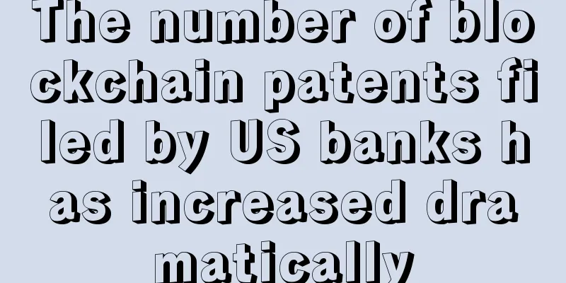 The number of blockchain patents filed by US banks has increased dramatically