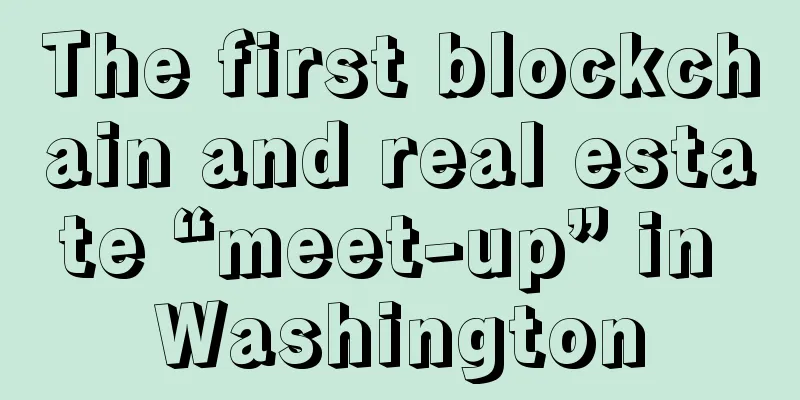 The first blockchain and real estate “meet-up” in Washington
