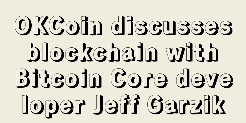 OKCoin discusses blockchain with Bitcoin Core developer Jeff Garzik
