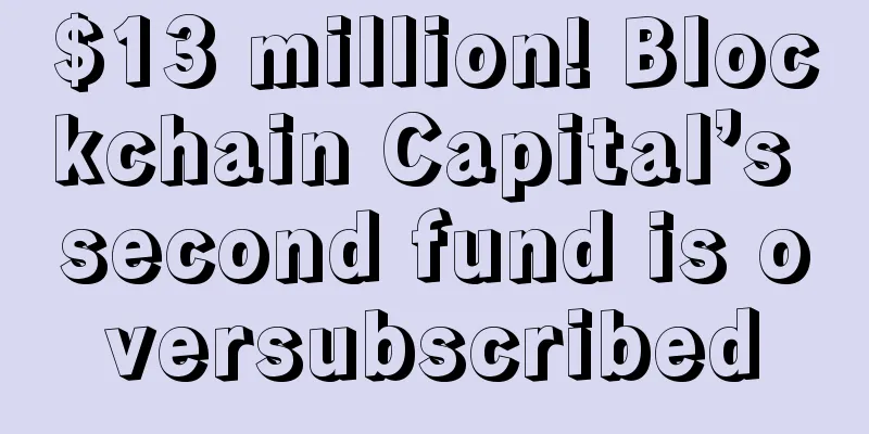 $13 million! Blockchain Capital’s second fund is oversubscribed