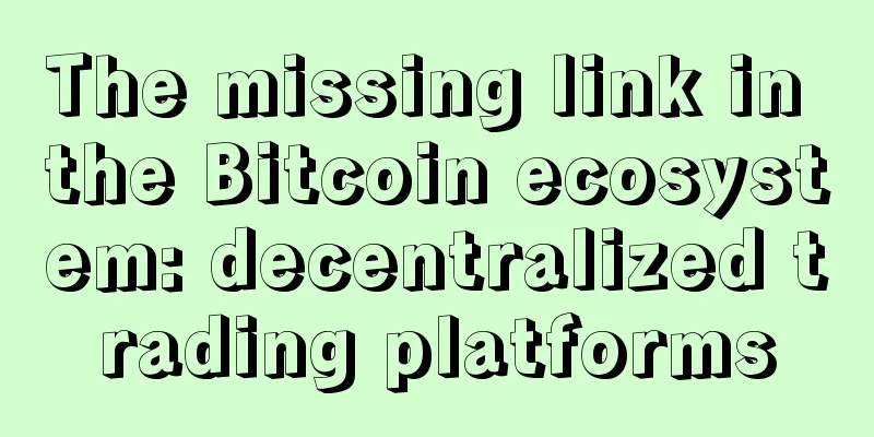The missing link in the Bitcoin ecosystem: decentralized trading platforms