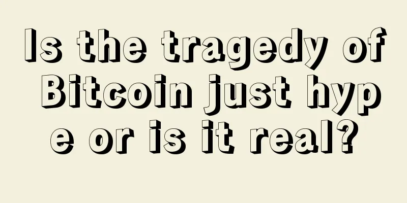 Is the tragedy of Bitcoin just hype or is it real?