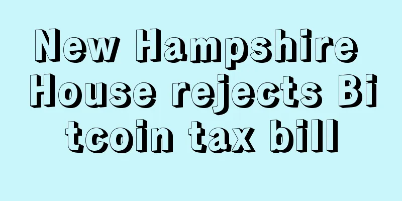 New Hampshire House rejects Bitcoin tax bill