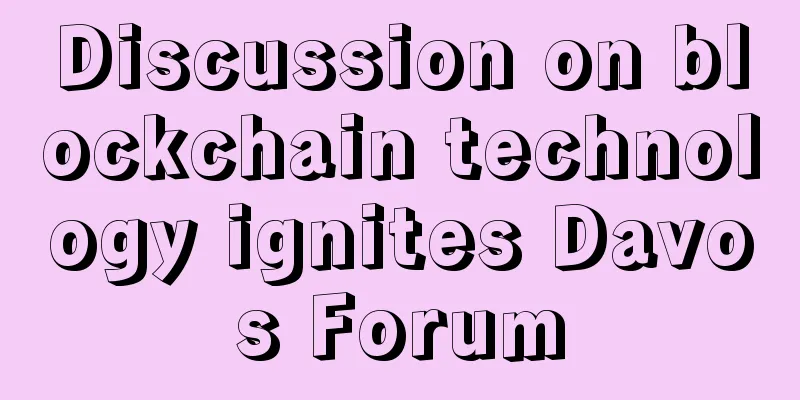 Discussion on blockchain technology ignites Davos Forum
