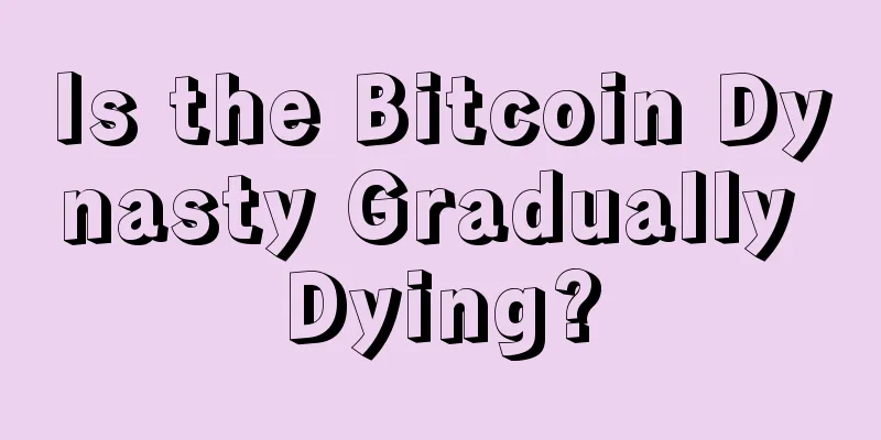 Is the Bitcoin Dynasty Gradually Dying?