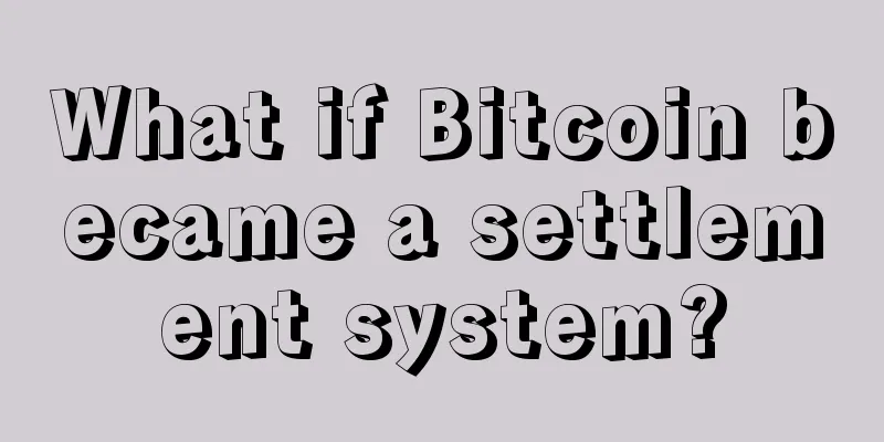 What if Bitcoin became a settlement system?