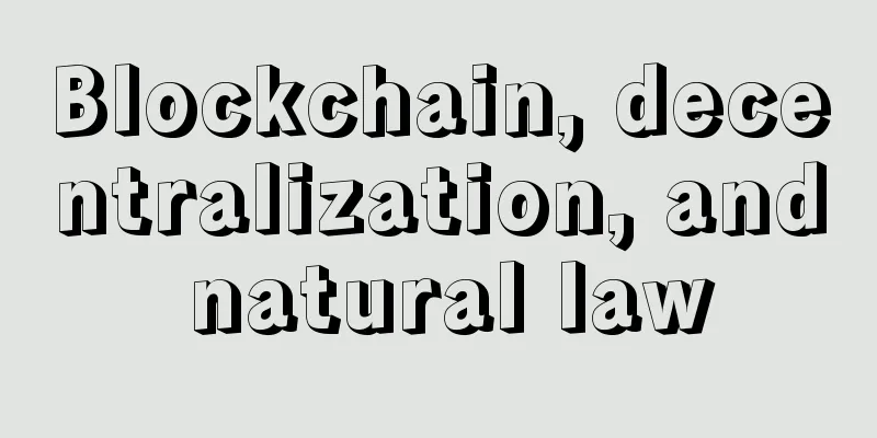 Blockchain, decentralization, and natural law