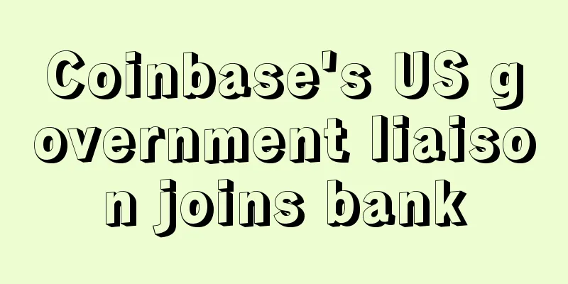 Coinbase's US government liaison joins bank