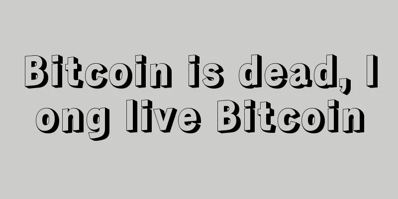Bitcoin is dead, long live Bitcoin