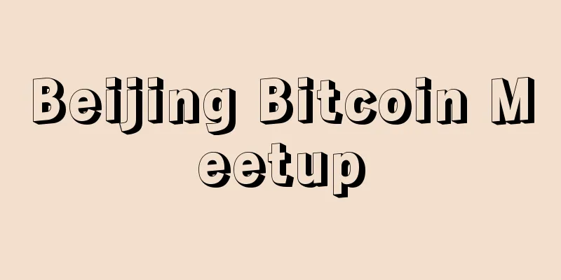 Beijing Bitcoin Meetup