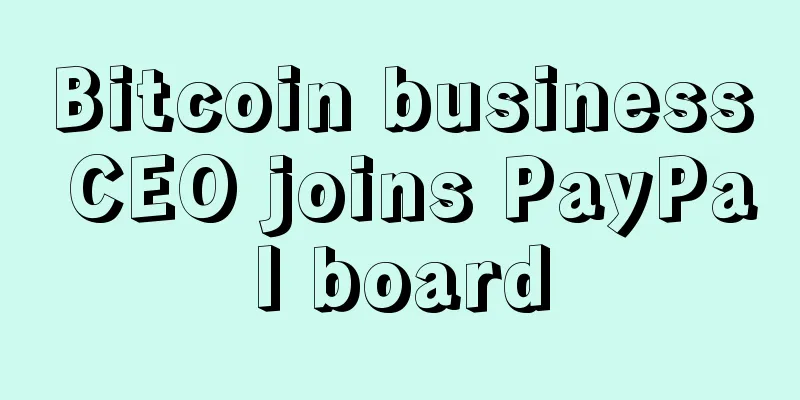 Bitcoin business CEO joins PayPal board