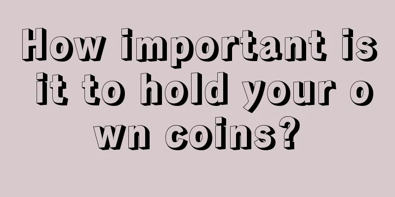 How important is it to hold your own coins?