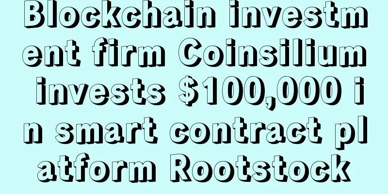 Blockchain investment firm Coinsilium invests $100,000 in smart contract platform Rootstock