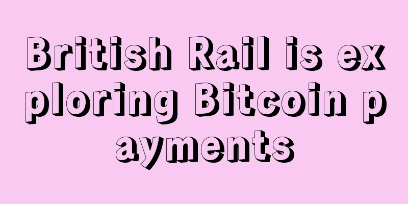 British Rail is exploring Bitcoin payments