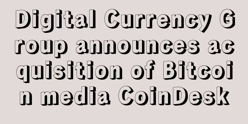 Digital Currency Group announces acquisition of Bitcoin media CoinDesk
