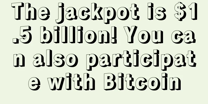 The jackpot is $1.5 billion! You can also participate with Bitcoin