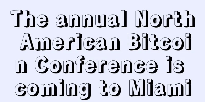 The annual North American Bitcoin Conference is coming to Miami