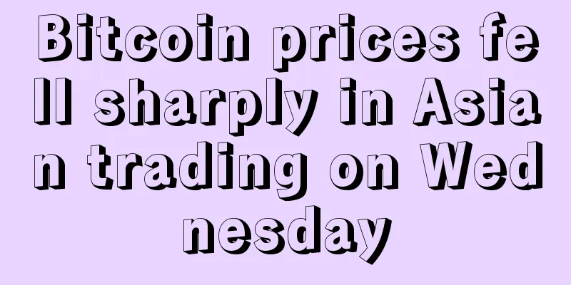Bitcoin prices fell sharply in Asian trading on Wednesday