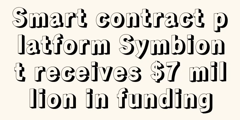 Smart contract platform Symbiont receives $7 million in funding