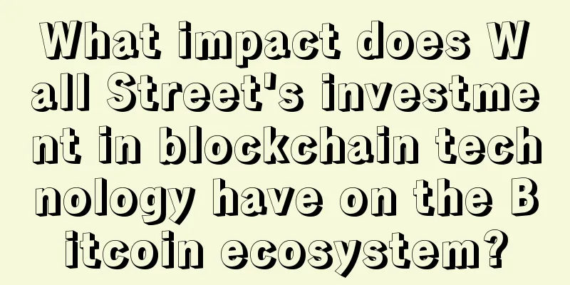 What impact does Wall Street's investment in blockchain technology have on the Bitcoin ecosystem?