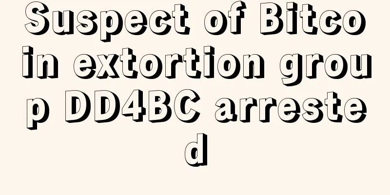 Suspect of Bitcoin extortion group DD4BC arrested