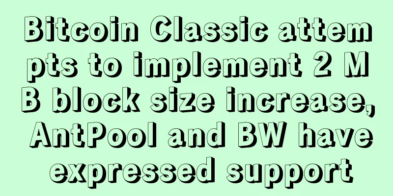 Bitcoin Classic attempts to implement 2 MB block size increase, AntPool and BW have expressed support