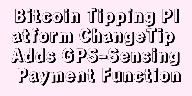 Bitcoin Tipping Platform ChangeTip Adds GPS-Sensing Payment Function